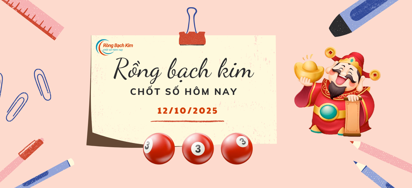 Rồng Bach Kim chốt số ngày 12/10/2025