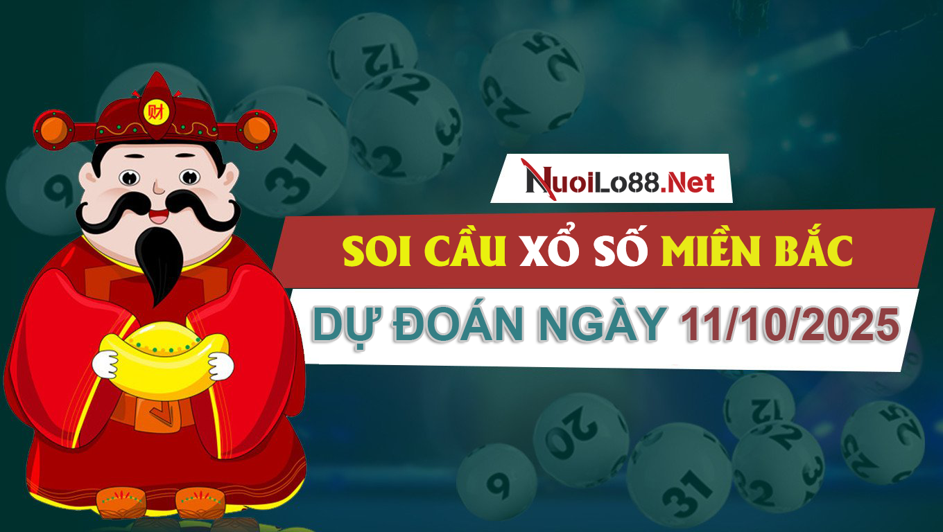 soi cau mien bac ngay 11 10 2025