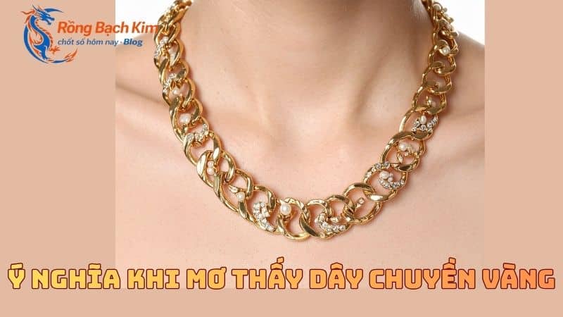mơ thấy dây chuyền vàng