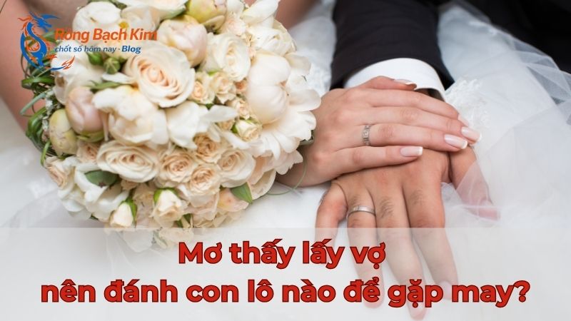 mơ thấy lấy vợ