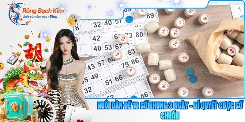 Nuôi dàn đề 10 số khung 3 ngày