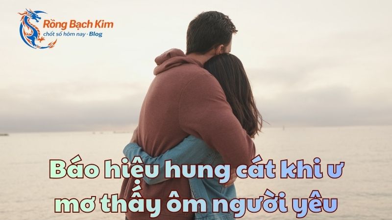 mơ thấy ôm người yêu