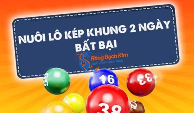 Nuôi lô kép khung 2 ngày bất bại và vào tiền có lãi 3 nuôi lô kép khung 2 ngày