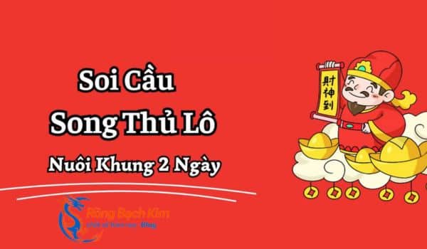 song thủ lô nuôi khung 2 ngày