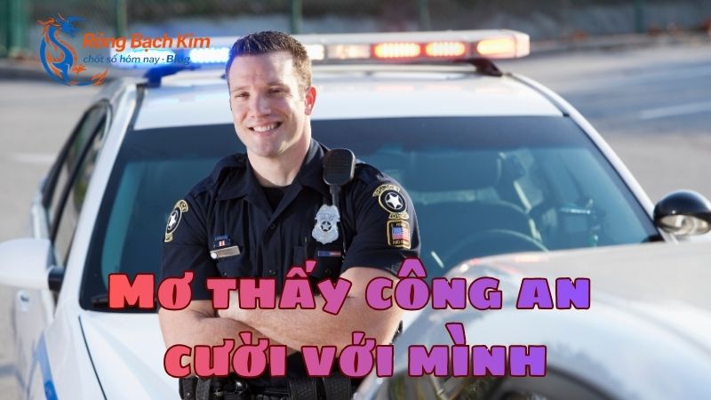 Mơ thấy công an mang đến điềm báo hấp dẫn nào? Con số nên đánh? 2 Mơ thấy công an