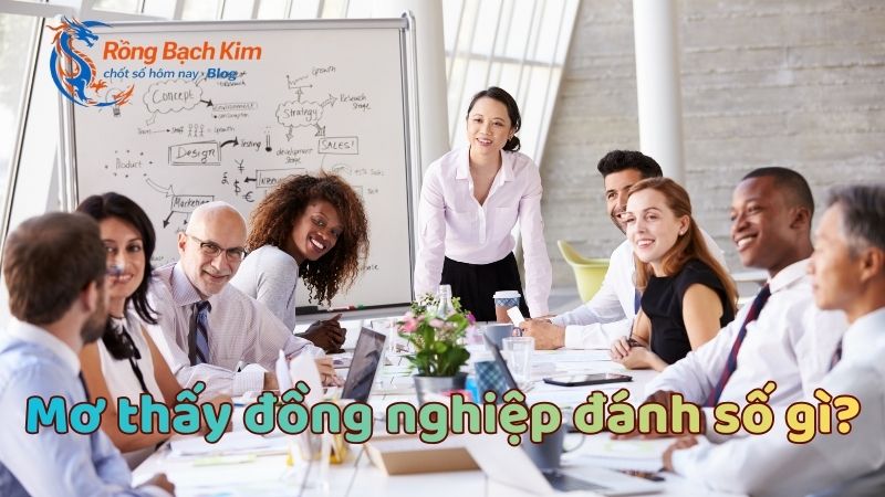 Tổng hợp ý nghĩa mơ thấy đồng nghiệp đầy đủ và chi tiết nhất 3 Mơ thấy đồng nghiệp