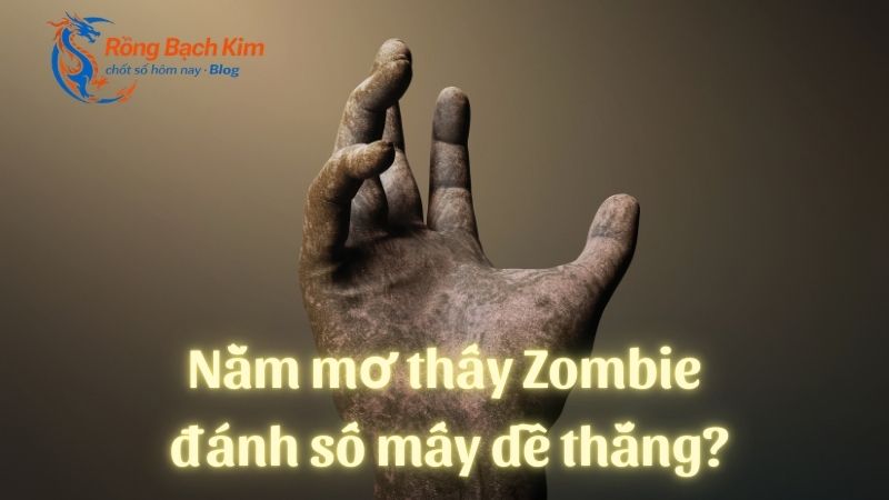 Nằm mơ thấy Zombie