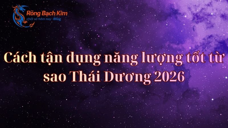 Ý nghĩa sao thái dương trong tử vi và cuộc sống hàng ngày 3 sao thái dương